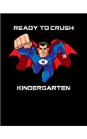 Ready To Crush Kindergarten