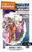 Zkp El Proyecto Evangelio Para Niños Semestre 2 - Actividades Niños Menores, Parte 4, 4: La Provisión de Un Reino(Gospel Project (Tgp))