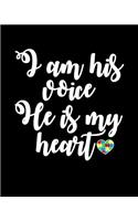 I Am His Voice He Is My Heart