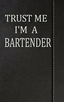 Trust Me I'm a Bartender: Jiu-Jitsu Training Journal Notebook 120 Pages 6x9