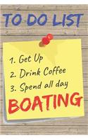 To Do List Boating Blank Lined Journal Notebook: A daily diary, composition or log book, gift idea for people who love boating!!