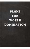 Plans for World Domination