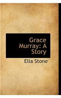 Grace Murray: A Story