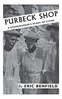Purbeck Shop: A Stoneworker's Story of Stone