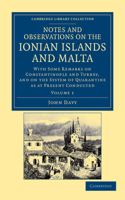 Notes and Observations on the Ionian Islands and Malta: With Some Remarks on Constantinople and Turkey, and on the System of Quarantine as at Present Conducted(Cambridge Library Collection - Travel, Europe)