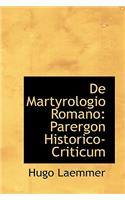 de Martyrologio Romano: Parergon Historico-Criticum