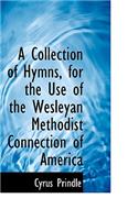 A Collection of Hymns, for the Use of the Wesleyan Methodist Connection of America