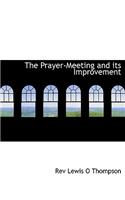 The Prayer-Meeting and Its Improvement