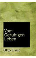 Vom Geruhigen Leben