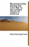 Reconstruction During the Civil War in the United States of America