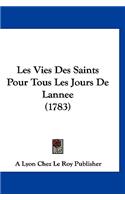 Les Vies Des Saints Pour Tous Les Jours de Lannee (1783)