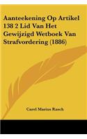 Aanteekening Op Artikel 138 2 Lid Van Het Gewijzigd Wetboek Van Strafvordering (1886)