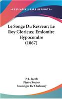 Le Songe Du Resveur; Le Roy Glorieux; Emlomire Hypocondre (1867)