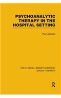 Psychoanalytic Therapy in the Hospital Setting