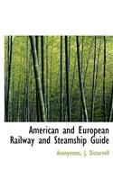 American and European Railway and Steamship Guide