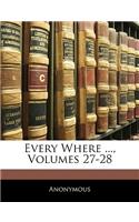 Every Where ..., Volumes 27-28: (English)