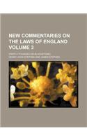 New Commentaries on the Laws of England Volume 3; (Partly Founded on Blackstone)