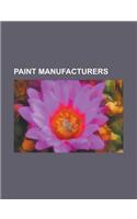 Paint Manufacturers: Imperial Chemical Industries, Glidden, Valspar, Sherwin-Williams, Golden Artist Colors, Canadian Industries Limited(English)