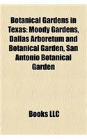 Botanical Gardens in Texas Botanical Gardens in Texas: Moody Gardens, Dallas Arboretum and Botanical Garden, San Anmoody Gardens, Dallas Arboretum and Botanical Garden, San Antonio Botanical Garden Tonio(English)