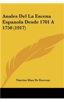 Anales Del La Escena Espanola Desde 1701 A 1750 (1917)