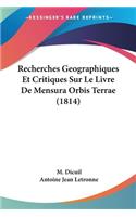 Recherches Geographiques Et Critiques Sur Le Livre De Mensura Orbis Terrae (1814)