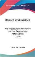 Blumen Und Insekten: Ihre Anpassungen Aneinander Und Ihre Gegenseitige Abhangigkeit (1911)