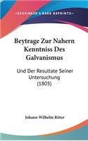 Beytrage Zur Nahern Kenntniss Des Galvanismus