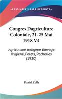 Congres Dagriculture Coloniale, 21-25 Mai 1918 V4