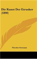 Die Kunst Der Etrusker (1890)