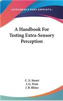 Handbook For Testing Extra-Sensory Perception