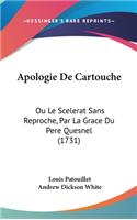 Apologie de Cartouche: Ou Le Scelerat Sans Reproche, Par La Grace Du Pere Quesnel (1731)