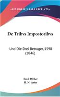 de Tribvs Impostoribvs: Und Die Drei Betruger, 1598 (1846)