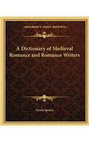 A Dictionary of Medieval Romance and Romance Writers