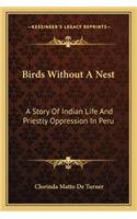Birds Without A Nest: A Story Of Indian Life And Priestly Oppression In Peru(English)