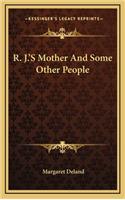 R. J.'s Mother and Some Other People