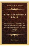 The Life And Humors Of Falstaff