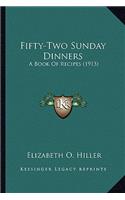 Fifty-Two Sunday Dinners