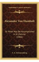 Alexander Von Humbolt