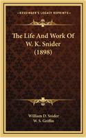 The Life and Work of W. K. Snider (1898)