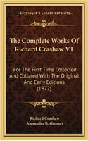 The Complete Works of Richard Crashaw V1