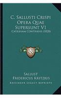 C. Sallusti Crispi Opera Quae Supersunt V1