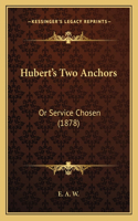Hubert's Two Anchors