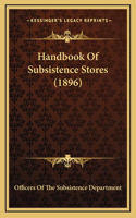 Handbook of Subsistence Stores (1896)