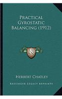 Practical Gyrostatic Balancing (1912)