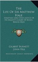 The Life Of Sir Matthew Hale