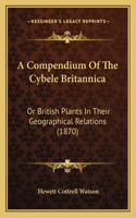 Compendium Of The Cybele Britannica