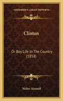 Clinton: Or Boy Life In The Country (1858)