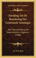 Inleiding Tot De Beoefening Der Crimineele Aetiologie