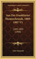 Aus Der Frankfurter Theaterchronik, 1889-1907 V1