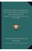 Apuntes Para La Historia De La Republica Oriental Del Uruguay V2